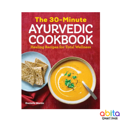 Danielle Martin - The 30 - Minute Ayurvedic Cookbook